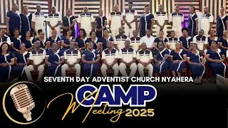 NYAHERA CAMP MEETING || SABBATH WORSHIP || 16 AUG 2025