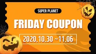 [5th Week of October] Have a nice weekend with the SuperPlanet Coupons!!