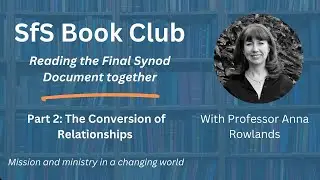 Book Club Part 2: 'The Conversion of Relationships' with Professor Anna Rowlands