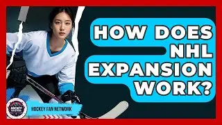 How Does NHL Expansion Work? - Hockey Fan Network