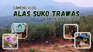 ALAS SUKO TRAWAS || Camping dan Outbond || Camping vlog #1