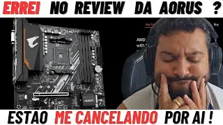 Review B550 AORUS ELITE foi errado ? Estão me cancelando dizendo que falei muita besteira, SERÁ ?