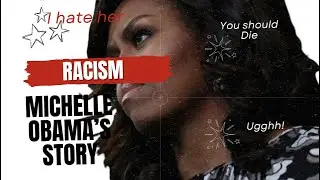 Michelle Obama's Heartbreaking Experiences with Racism