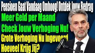 📈 Directe Pensioenverhoging in Nederland &ndash; Bekijk Nu Wat Jij Meer Gaat Ontvangen! 💶