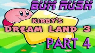 Bum Rush: Kirby's Dream Land 3 (Part 4)