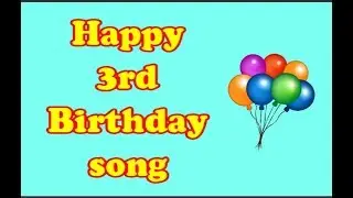 Happy 3rd Birthday song