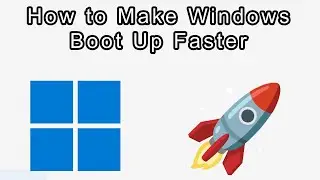 How to Make Your Windows PC Boot Up Faster