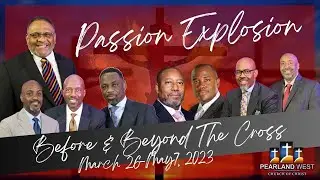 Passion Explosion: Before & Beyond the Cross