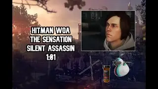 HITMAN WoA - The Sensation - Elusive Target - Silent Assassin (SA) - 1:01