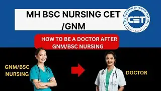 MH Nursing CET 2024 | HOW TO BE A DOCTOR AFTER GNM / BSC NURSING   | #bscnursing #mhtcet