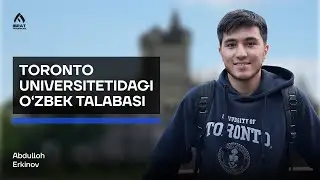 Toronto universitetidagi o'zbek talabasi | Top universitetlar