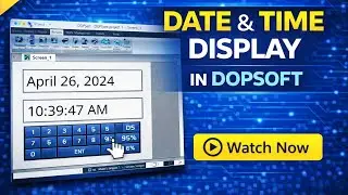 Date & Time Display in DOPSoft | Real-Time Clock (RTC) Setup Tutorial