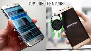 Samsung S7 and S7 edge after oreo update | Top features of Android oreo