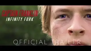 Captain Franklin: Infinity Fork | Official Trailer [2019 Movie]