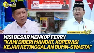 Menkop Ferry Ungkap Mandat Presiden Prabowo: Koperasi Harus Kejar BUMN & Swasta | SUPER DON