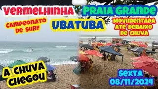 UBATUBA A CHUVA CHEGOU / PG MOVIMENTA E CAMPEONATO DE SURF NA VDC SEXTA 08/11/2024