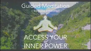 #1 Accessing Inner Power - Guided Meditation + Brainwave Entrainment + Nature HD