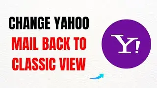 How to Change Yahoo Mail Back to Classic View &ndash; Full Guide