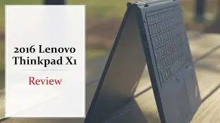 2016 Lenovo Thinkpad X1 Yoga Review