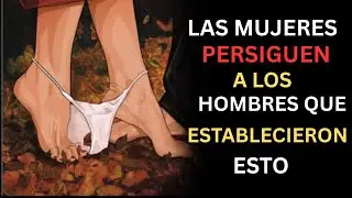Las mujeres empiezan a perseguirte cuando estableces ESTO Consejos de citas y relaciones para hombre