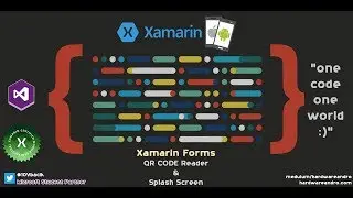 Xamarin forms - QR Code Reader & Splash Screen