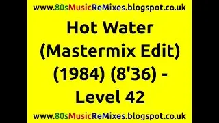 Hot Water (Mastermix Edit) - Level 42 | 80s Club Mixes | 80s Club Music | 80s Dance Music | 80s Pop