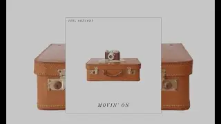 Phil Gregory - Movin' On Lyric Video