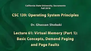 Operating Systems Lecture 61: Virtual Memory (Part 1): Basic Concepts, Demand Paging and Page Faults