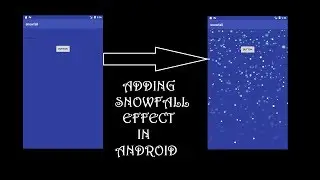 Android | Adding snowfall effect in your app