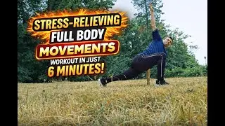 Episode 108 - Stress- Relieving Full Body Movements Workout In Just 6 Minutes