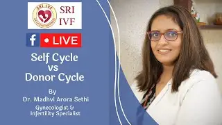 Self Cycle vs Donor Cycle | Facebook Live | Sri IVF Patiala