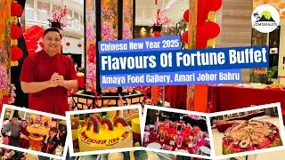 Amari Hotel Johor Bahru&rsquo;s Epic Chinese New Year Buffet 2025 | Flavours of Fortune Feast!