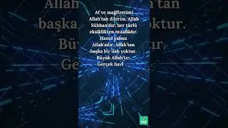 Af ve mağfiretimi Allah’tan dilerim. Allah Sübhan’dır
