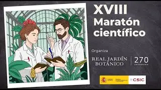 XVIII Maratón científico del Real Jardín Botánico-CSIC 2025-PARTE 1