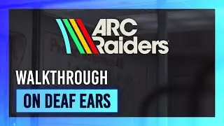&laquo;Глухие уши&raquo; | Руководство по прохождению квеста | ARC Raiders