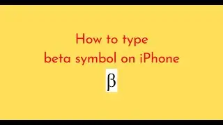 How to type beta symbol on iPhone