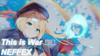 Nightcore - NEFFEX - This is War ⚔️