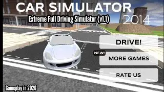 Playing Extreme Full Driving Simulator (v1.1) in 2026