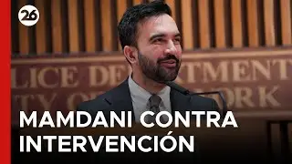 🇺🇸 ZOHRAN MAMDANI | El nuevo alcalde de Nueva York se opone a la intervenci&oacute;n en Venezuela