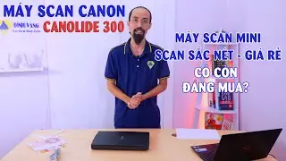 M&aacute;y Scan Canon Cano Lide 300 | M&aacute;y scan mặt k&iacute;nh chất lượng si&ecirc;u n&eacute;t!