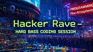 Hacker Rave &ndash; Hard Bass Coding Music Session