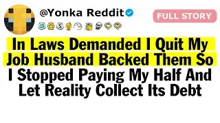 My in-laws demanded I quit my job because 