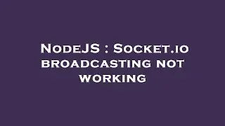 NodeJS : Socket.io broadcasting not working