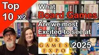 Our Top Board Games we just can't wait to see at this years UK Games Expo (UKGE 2025) - so excited!