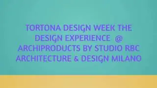 Fuori Salone 017-Tortona Design Week-The Design Experience by Studio RBC-Architecture&Design&ndash;Milano