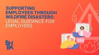Supporting Employees Through Wildfire Disasters: Legal Guidance for Employers