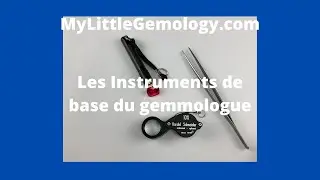 Les 3 instruments de base du gemmologue