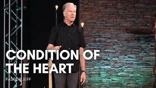 The Condition of the Heart God Wants to Bless | King of Hearts | Pastor Jeff