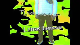 Turf n Surf - Lurk Franklin (Teaser)