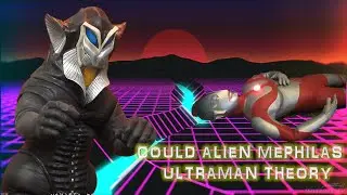 Ultraman Theory - Alien Mephilas Could Had Defeated Ultraman 1966
